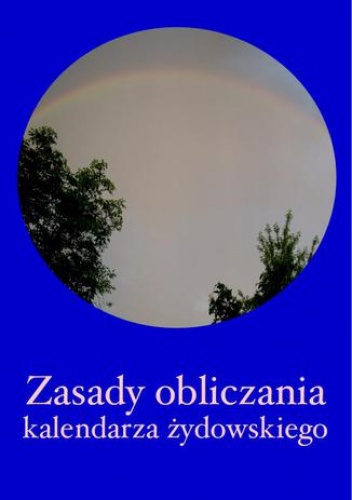 Zasady obliczania kalendarza żydowskiego - Kornel Witkowski Józef