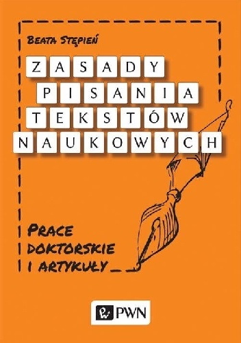 Zasady pisania tekstów naukowych. Prace doktorskie i artykuły - Beata Stępień
