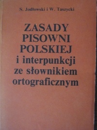 Zasady pisowni polskiej i interpunkcji ze słownikiem ortograficznym - Stanisław Jodłowski, Witold Taszycki