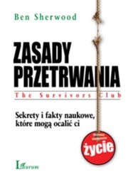 Zasady przetrwania. Sekrety i fakty naukowe, które mogą ocalić ci życie - Ben Sherwood