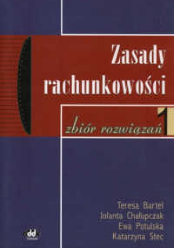 zasady rachunkowości - zbiór zadań - Bartel Teresa i inni - Bartel Teresa i inni
