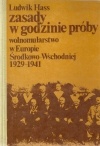 Zasady w godzinie próby - Wolnomularstwo w Europie Środkowo-Wschdniej 1929-1941 - Ludwik Hass