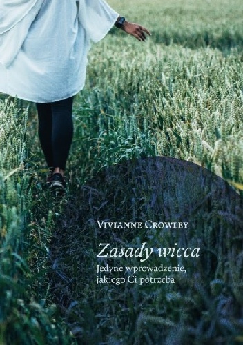 Zasady wicca - Vivianne Crowley
