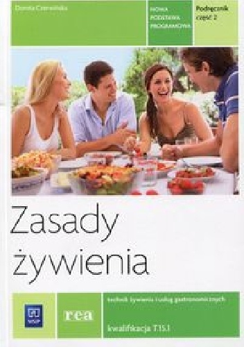Zasady żywienia. Technik żywienia i usług gastronomicznych. Podręcznik. Część 2 - Dorota Czerwińska
