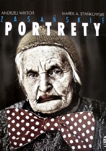 Zasańskie portrety - Marek Stańkowski, Andrzej Wiktor