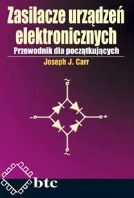 Zasilacze urządzeń elektronicznych. Przewodnik dla początkujących - Joseph J. Carr