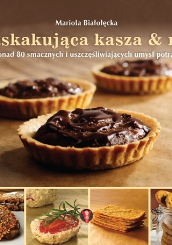 Zaskakująca kasza i ryż - Mariola Białołęcka