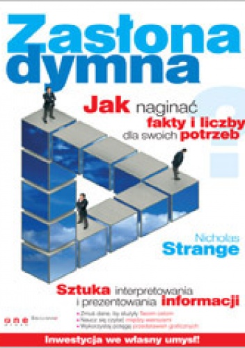 Zasłona dymna. Jak naginać fakty i liczby dla swoich potrzeb - Nicholas Strange