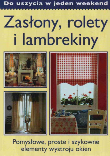 zasłony, rolety, lambrekiny do uszycia w jeden weekend. - praca zbiorowa