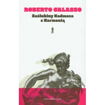 Zaślubiny Kadmosa z Harmonią - Roberto Calasso