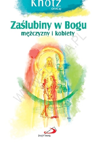 Zaślubiny  w Bogu mężczyzny i kobiety - Ksawery Knotz