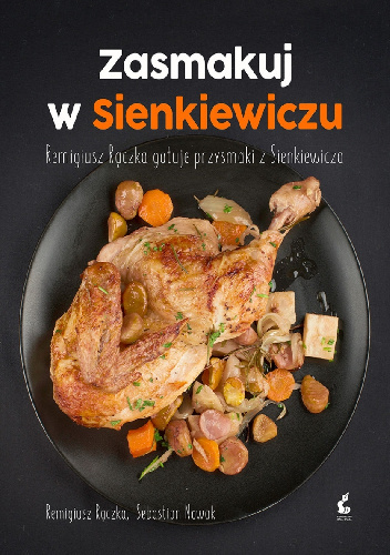 Zasmakuj w Sienkiewiczu - Sebastian Nowak, Remigiusz Rączka