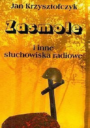 Zasmole i inne słuchowiska radiowe - Jan Krzysztofczyk