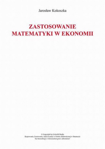 Zastosowanie matematyki w ekonomii - Kokoszka Jarosław