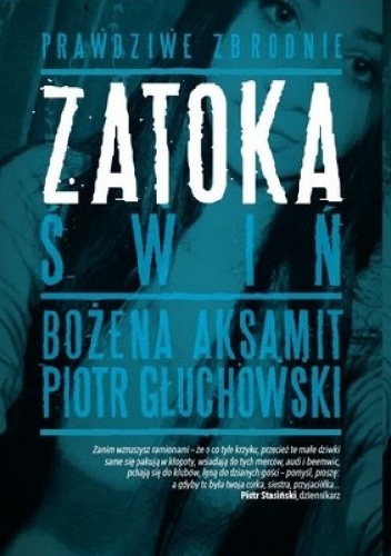 Zatoka świń - Piotr Głuchowski, Bożena Aksamit