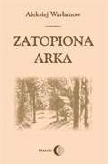 Zatopiona arka - Aleksiej Warłamow