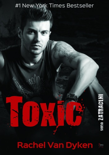 Zatraceni (Tom 2). Toxic - Rachel Van Dyken