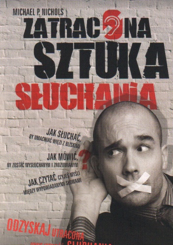Zatracona sztuka słuchania - Michael P. Nichols