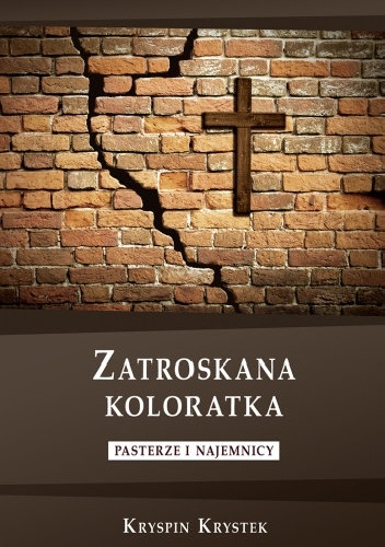 Zatroskana koloratka. Pasterze i najemnicy - Kryspin Krystek