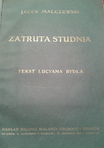 Zatruta studnia - Lucjan Rydel, Jacek Malczewski