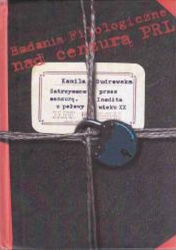 Zatrzymane przez cenzurę. Inedita z połowy wieku XX - Kamila Budrowska