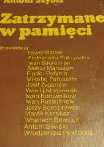 Zatrzymane w pamięci - Antoni Szybis