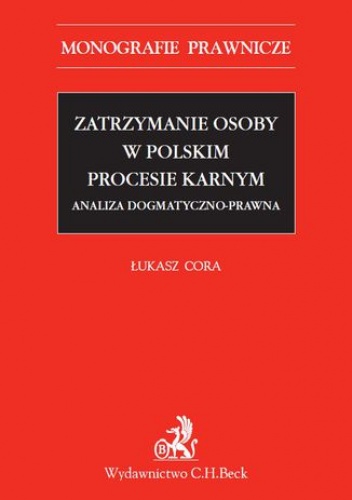 Zatrzymanie osoby w polskim procesie karnym - Cora Łukasz