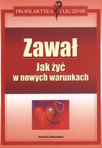 Zawał. Jak żyć w nowych warunkach - Babuszkin Anatolij - Anatolij Babuszkin