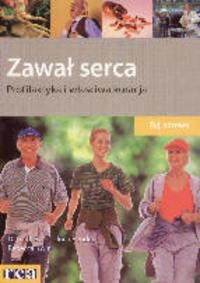 zawał serca. Profilaktyka i właściwa kuracja - Rebecca Irwin, Hans-Urlich Bender