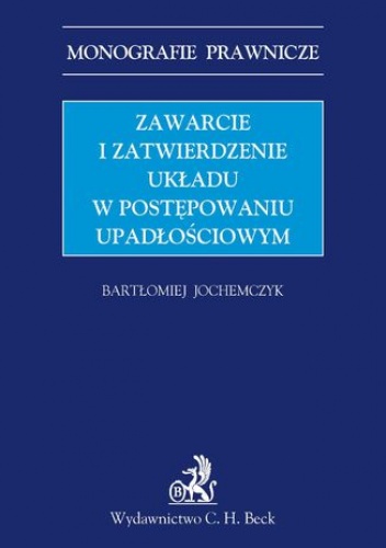 Zawarcie i zatwierdzenie układu w postępowaniu upadłościowym - Jochemczyk Bartłomiej