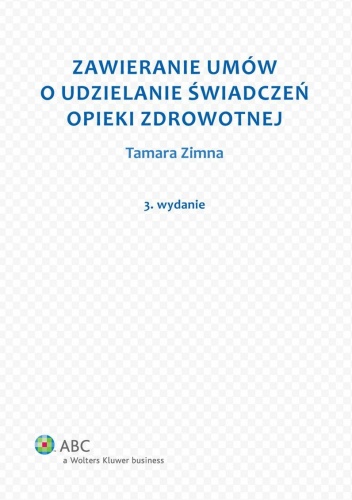 Zawieranie umów o udzielanie świadczeń opieki zdrowotnej - Tamara Zimna