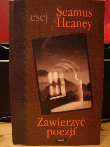 Zawierzyć poezji - Seamus Heaney