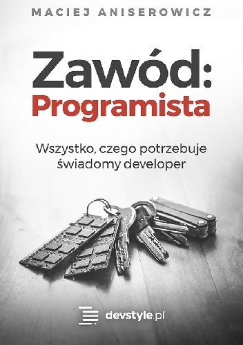 Zawód: Programista - Maciej Aniserowicz