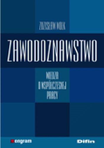 Zawodoznawstwo. Wiedza o współczesnej pracy - Zdzisław Wołk