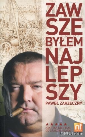 Zawsze byłem najlepszy - Paweł Zarzeczny