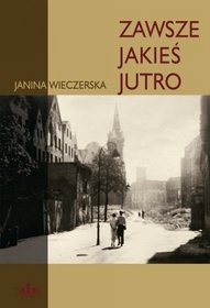 Zawsze jakieś jutro - Janina Wieczerska