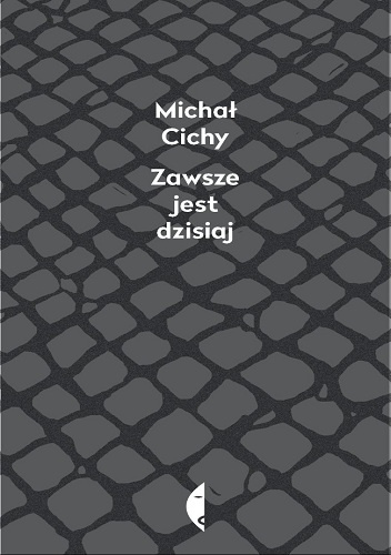 Zawsze jest dzisiaj - Michał Cichy