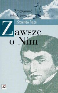 Zawsze o nim. Studia i odczyty o Mickiewiczu. - Stanisław Pigoń