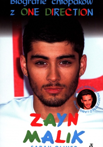 Zayn Malik,  Liam Payne. Biografie Chłopaków z One Direction - Sarah Oliver