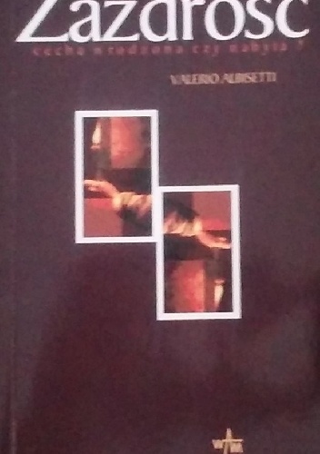 Zazdrość cecha wrodzona czy nabyta? - Valerio Albisetti
