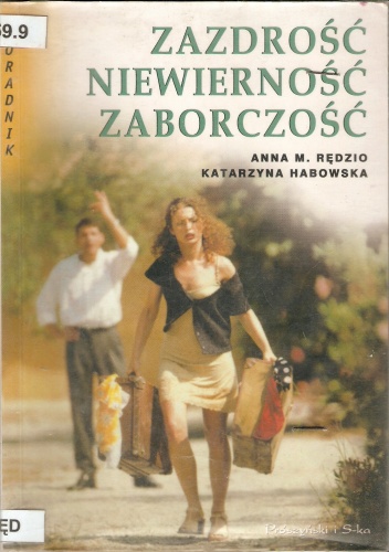 Zazdrość niewierność zaborczość - Anna M. Rędzio, Katarzyna Habowska