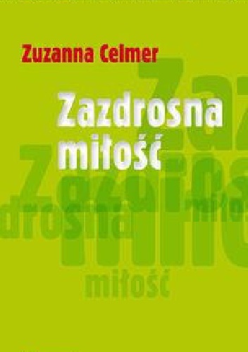 Zazdrosna miłość - Zuzanna Celmer