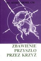 Zbawienie przyszło przez krzyż - Alojzy Henel