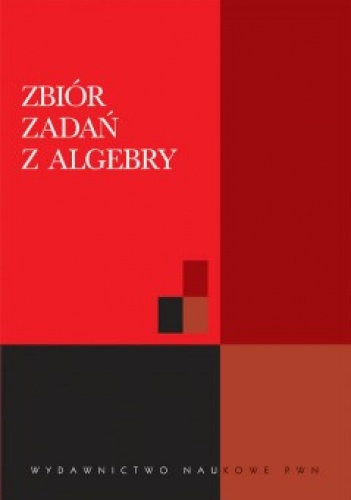 Zbiór zadań z algebry - Aleksiej I. Kostrikin