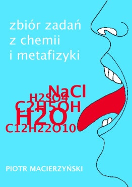 Zbiór zadań z chemii i metafizyki - Piotr Macierzyński