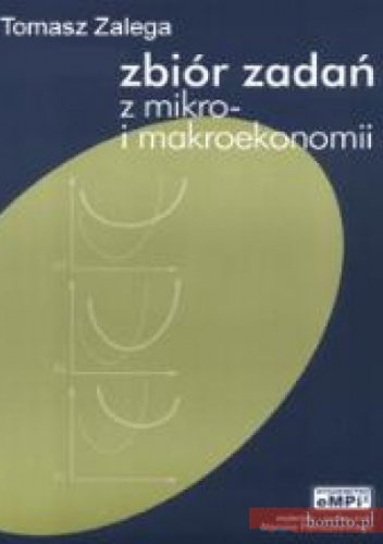 Zbiór zadań z mikro- i makroekonomii - Tomasz Zalega
