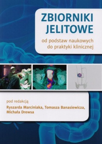 Zbiorniki jelitowe. Od postaw naukowych do praktyki klinicznej - Ryszard Marciniak