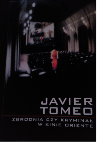Zbrodnia czy kryminał w kinie Oriente - Javier Tomeo
