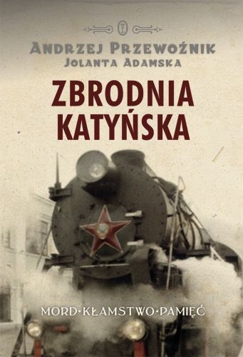 Zbrodnia Katyńska - Andrzej Przewoźnik, Jolanta Adamska