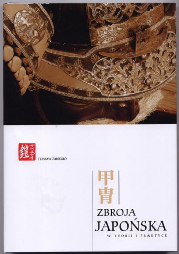 Zbroja japońska w teorii i praktyce - Czesław Zabiegło